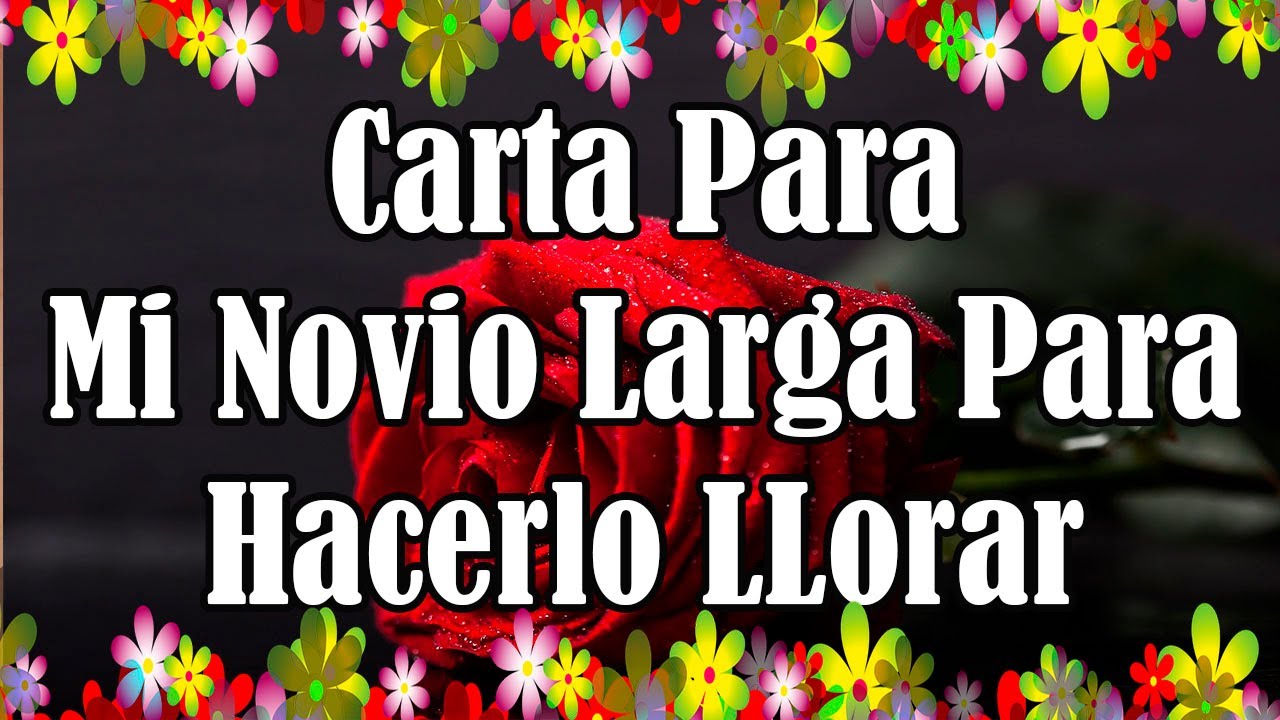 cartas para mi novio largas que hagan llorar