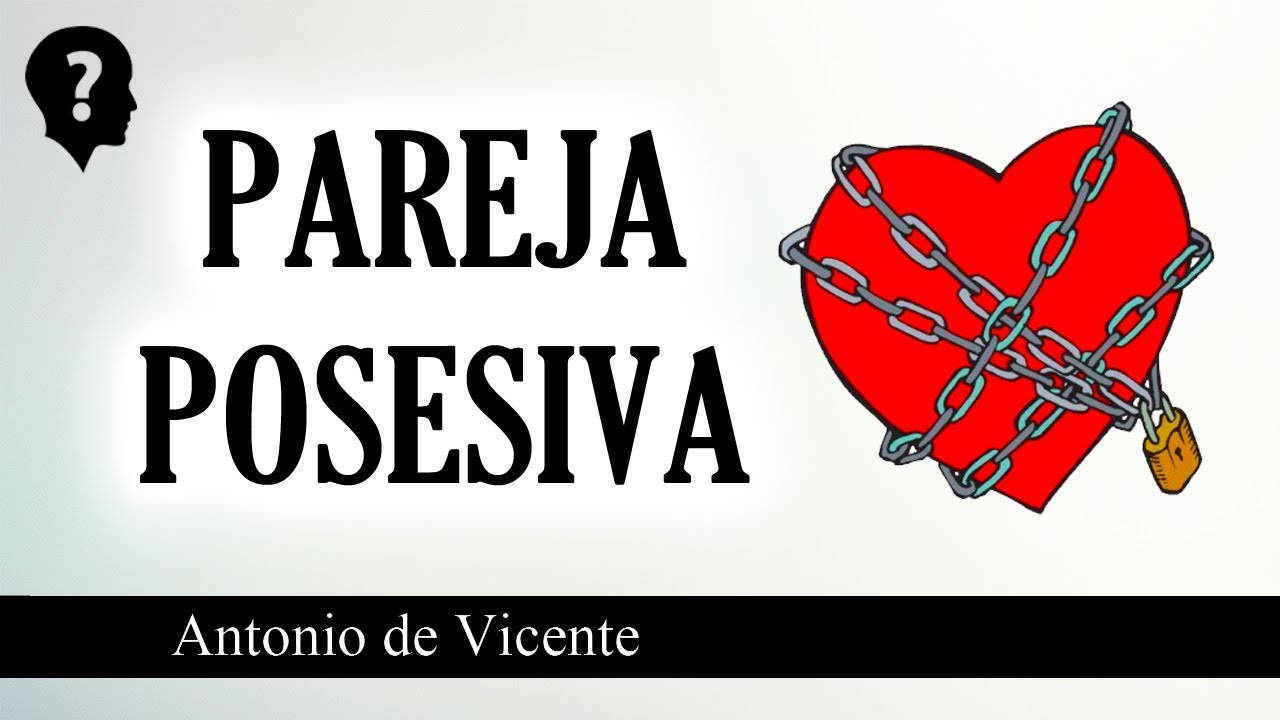 como es una persona posesiva con su pareja