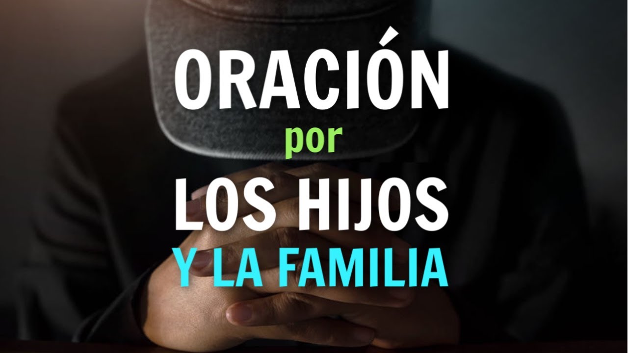 dos oraciones fuertes para la proteccion de los hijos
