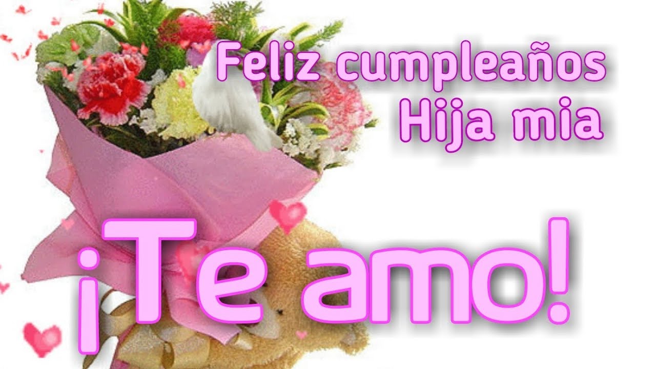 felicitaciones de cumpleaños para una hija muy especial