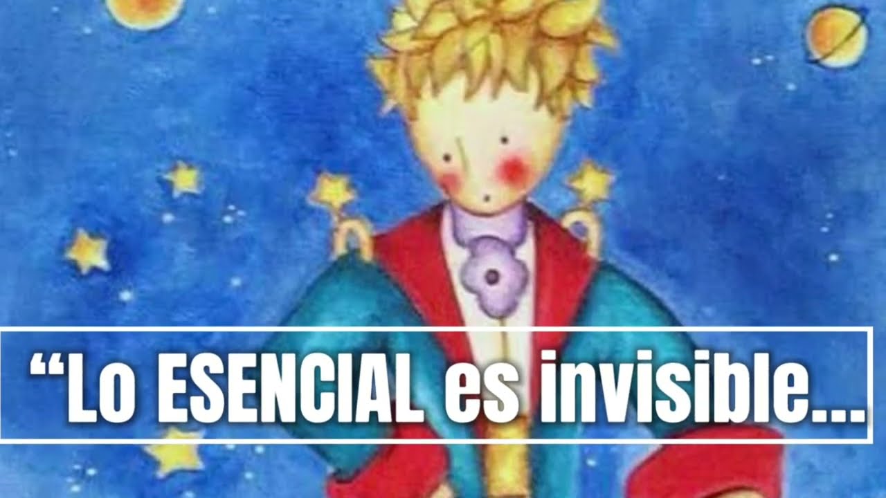 lo esencial es invisible a los ojos significado