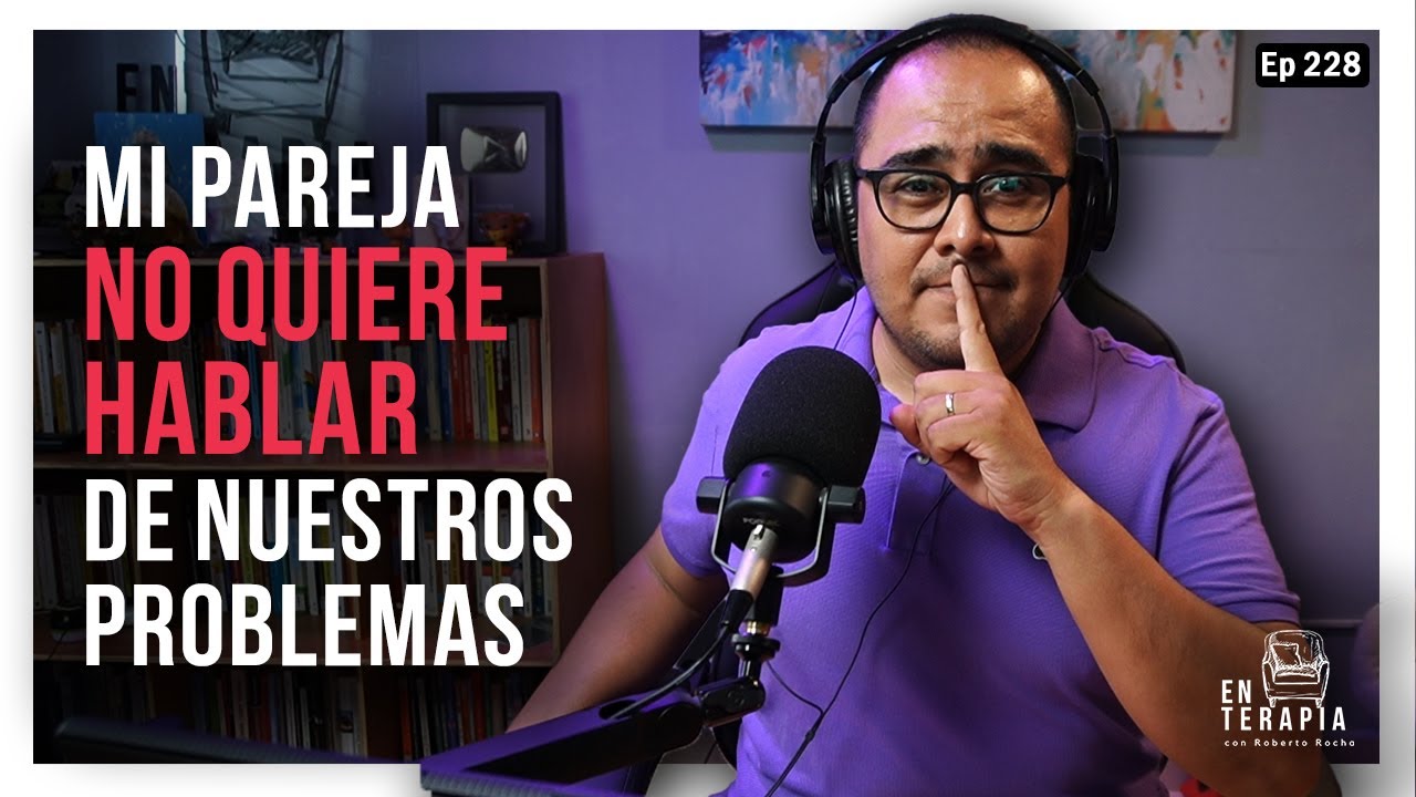 mi pareja no quiere hablar de nuestros problemas