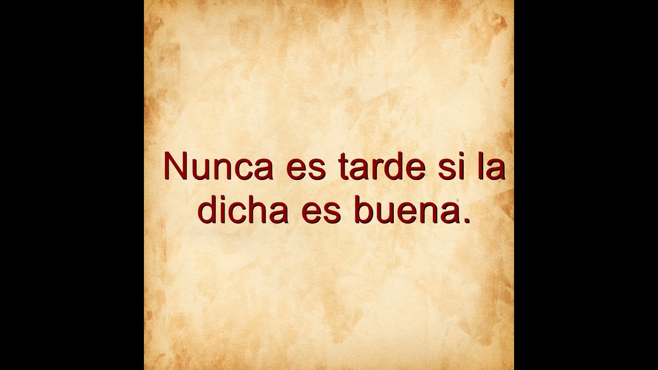 nunca es tarde si la dicha es buena adjetivo