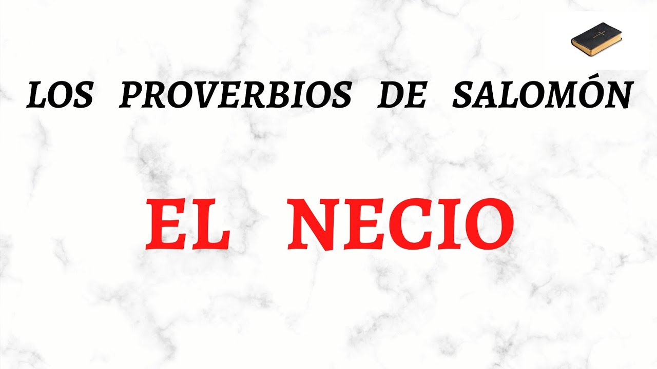 que dice la biblia de los hombres necios