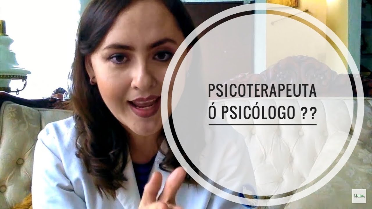 que es mejor un psicologo o un psicoterapeuta