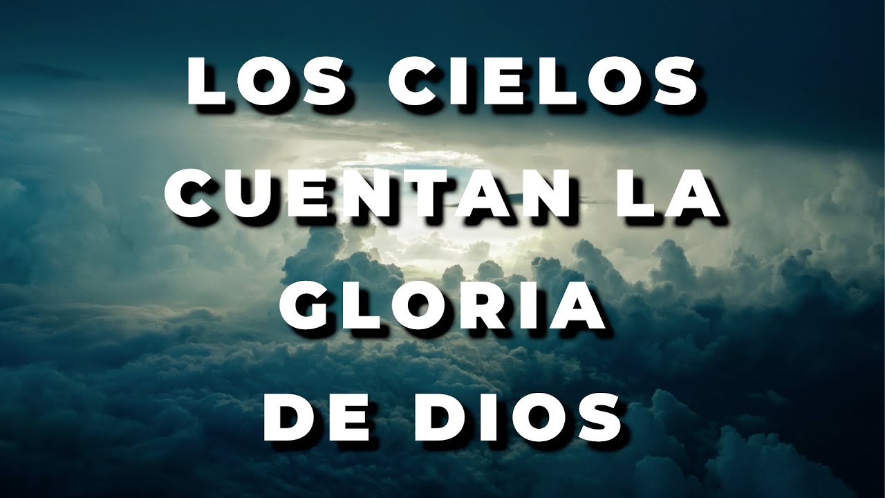 texto los cielos cuentan la gloria de dios