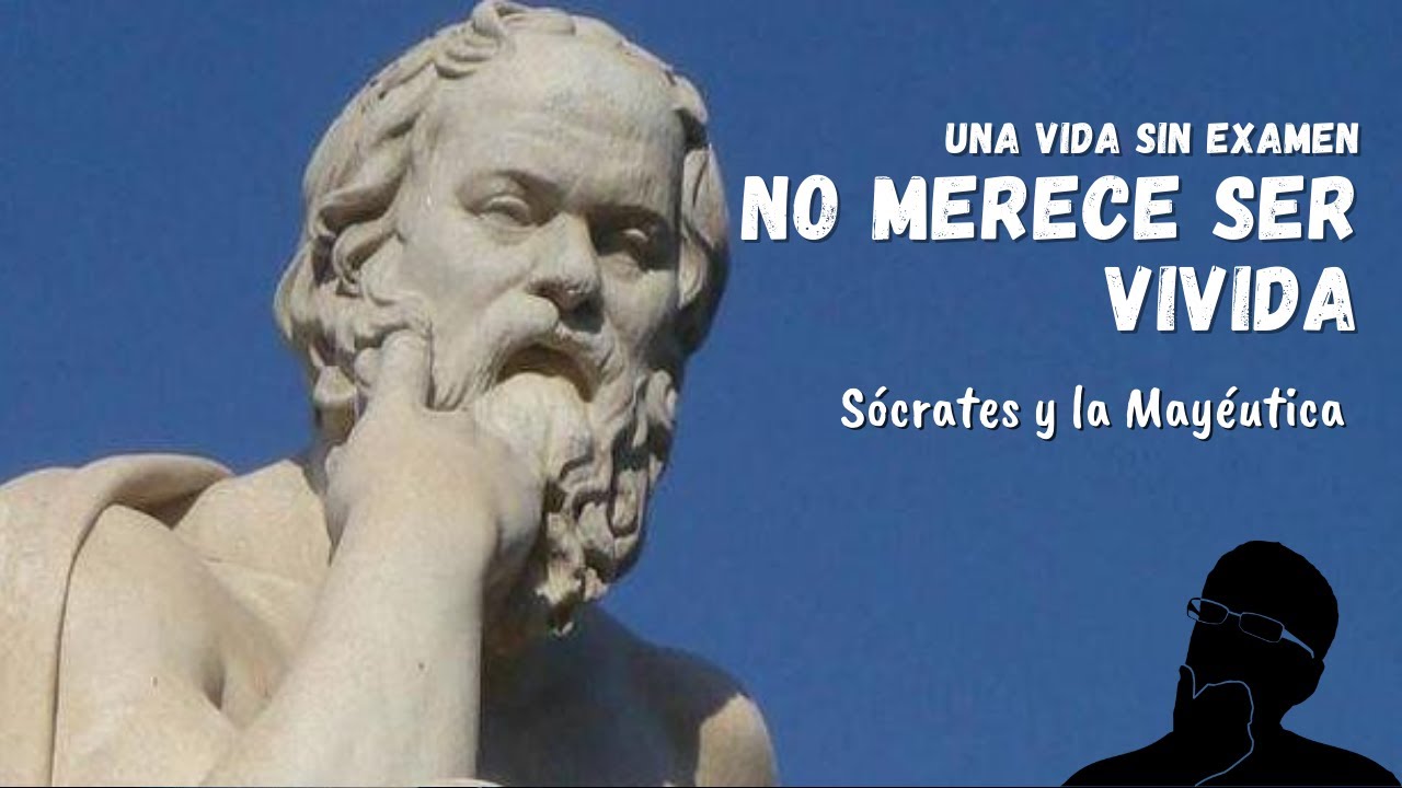 una vida sin examen no merece ser vivida