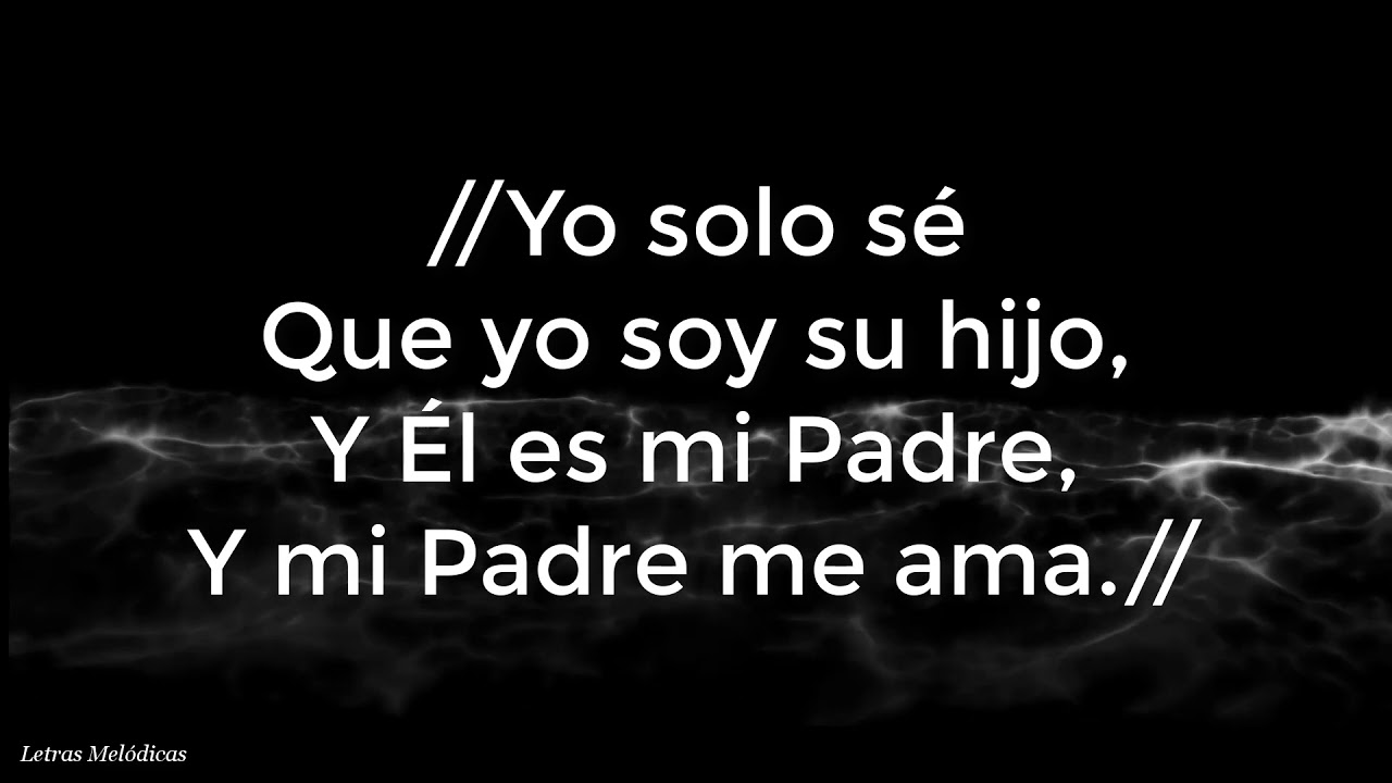yo solo se que yo soy su hijo letra
