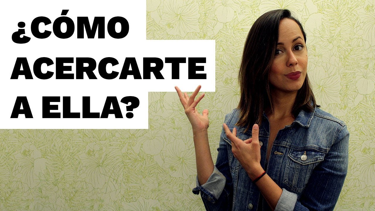 como acercarte a una chica que no conoces