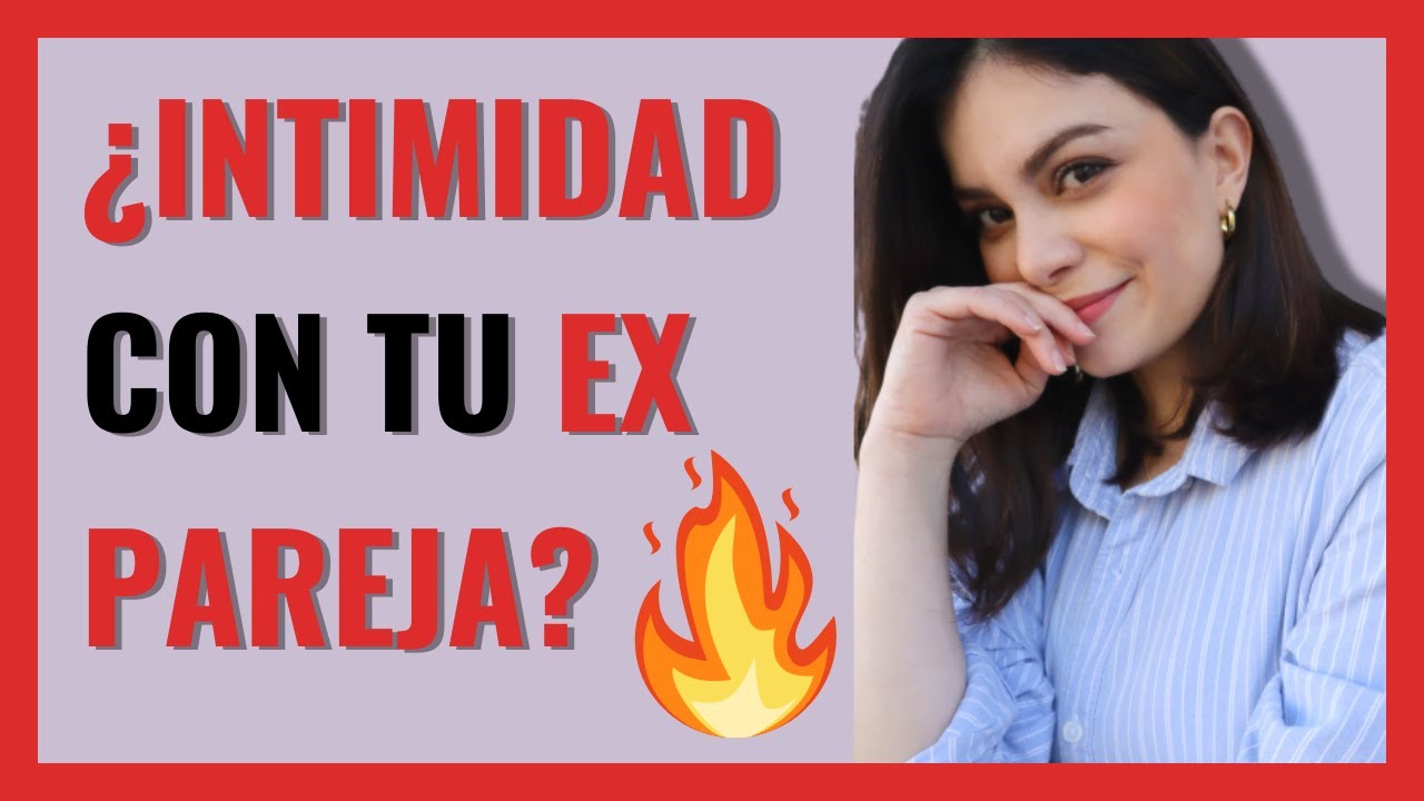como convencer a mi ex de tener relaciones
