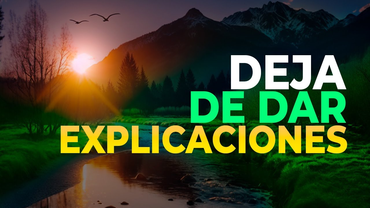 en la vida no hay que dar explicaciones