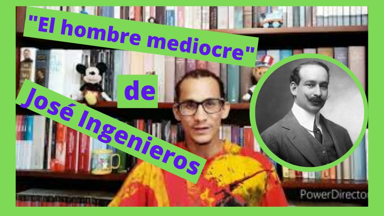 ensayo de el hombre mediocre de jose ingenieros