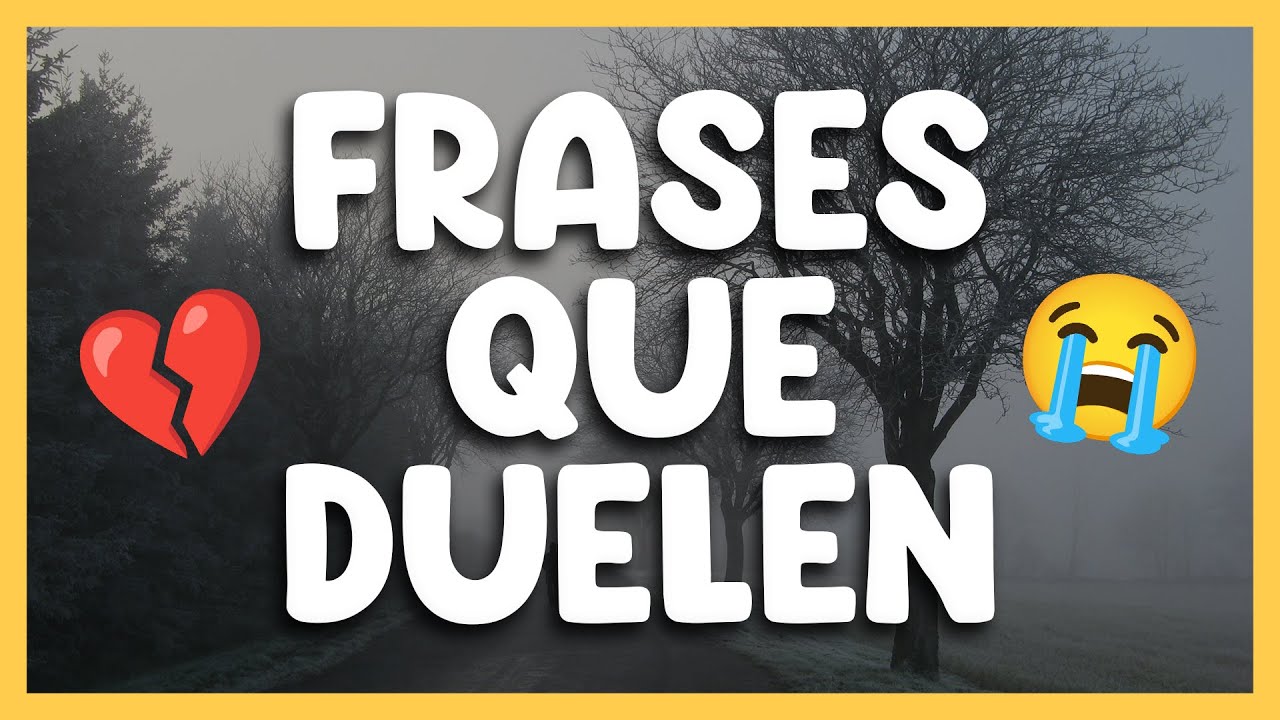 frases que lleguen al corazon y hagan llorar