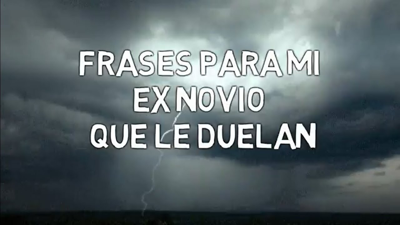 indirectas para mi ex novio que lo extraño