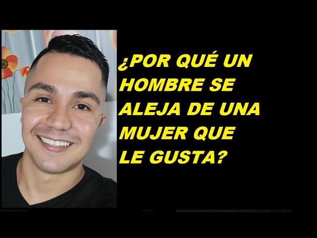 motivos porque un hombre se aleja de una mujer