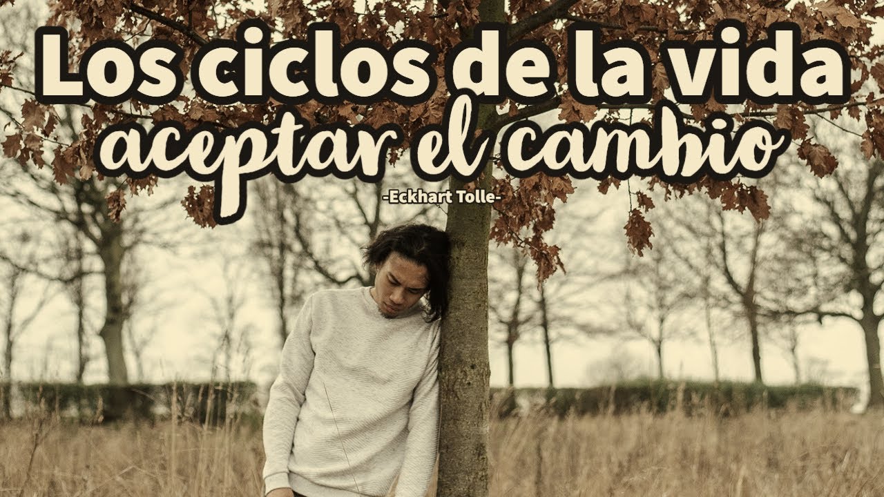 no temere a los cambios de la vida