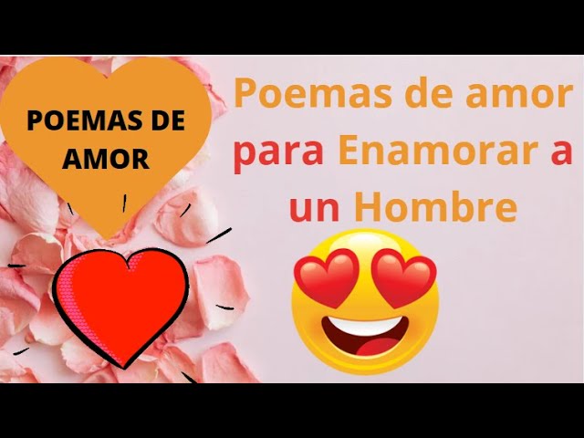 poemas de amor para enamorar a un hombre