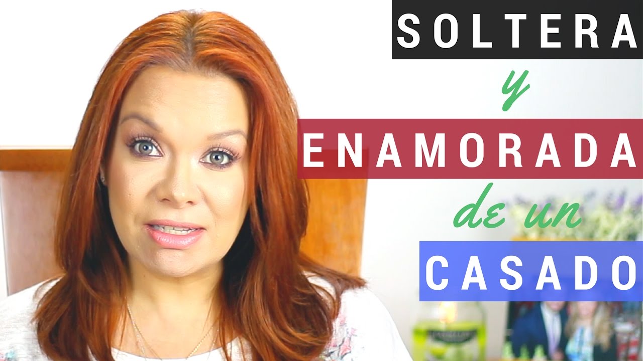 estoy enamorada de un hombre casado y mayor