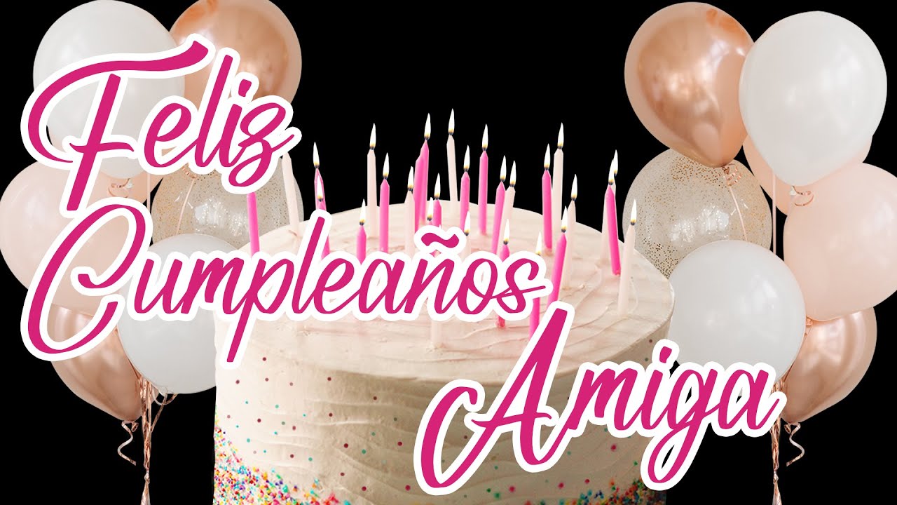 frases de cumpleaños para una amiga en la distancia