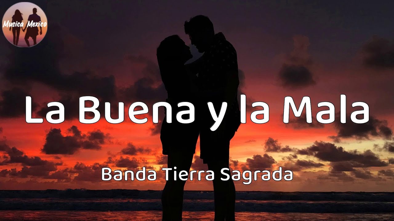 letra de la cancion de la buena yla mala