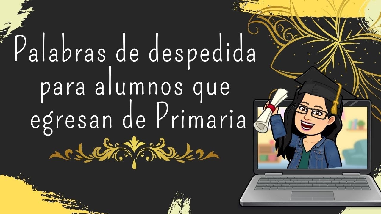 palabras de despedida para los niños de 6 grado