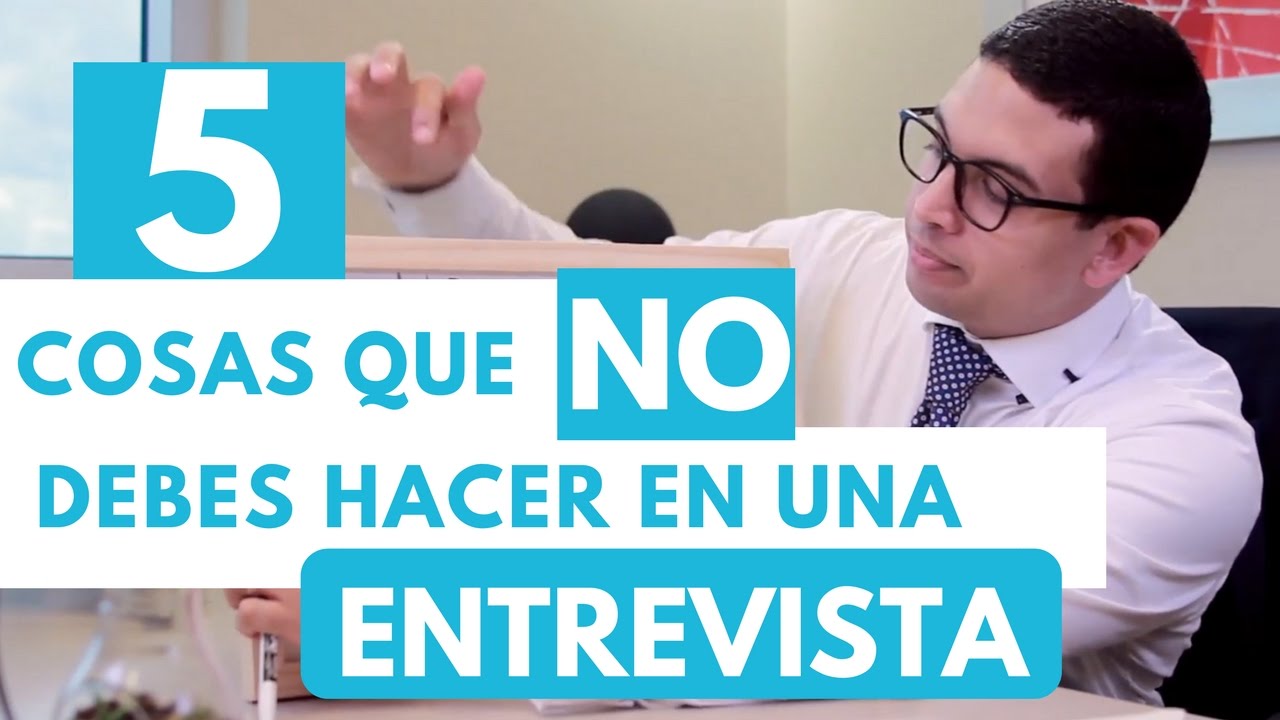 que no hacer en una entrevista de trabajo